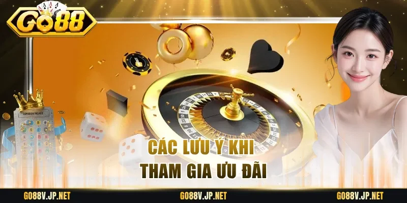 Các lưu ý khi tham gia ưu đãi