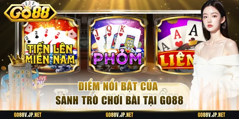 Điểm nổi bật của sảnh trò chơi bài tại Go88