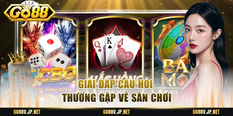 Giải đáp câu hỏi thường gặp về sân chơi