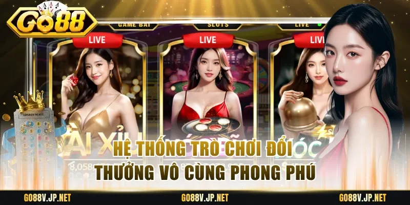 Hệ thống trò chơi đổi thưởng vô cùng phong phú