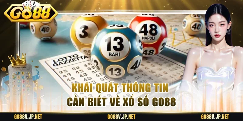 Khái quát thông tin cần biết về xổ số Go88
