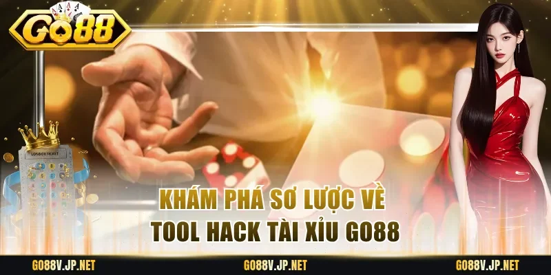 Khám phá sơ lược về tool hack Tài Xỉu Go88