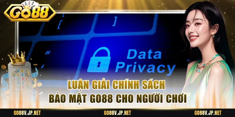 Luận giải chính sách bảo mật Go88 cho người chơi