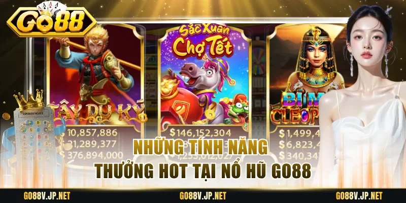 Những tính năng thưởng hot tại nổ hũ Go88