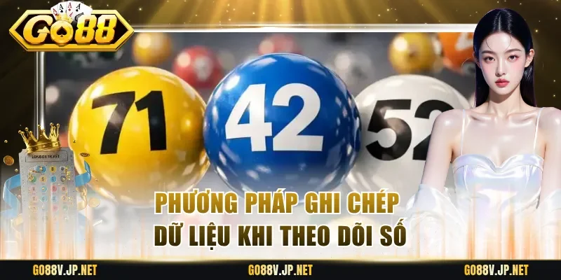 Phương pháp ghi chép dữ liệu khi theo dõi số