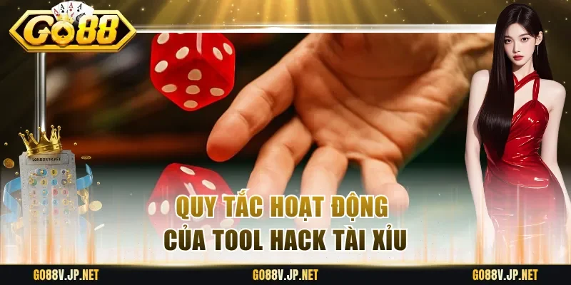 Quy tắc hoạt động của tool hack Tài Xỉu