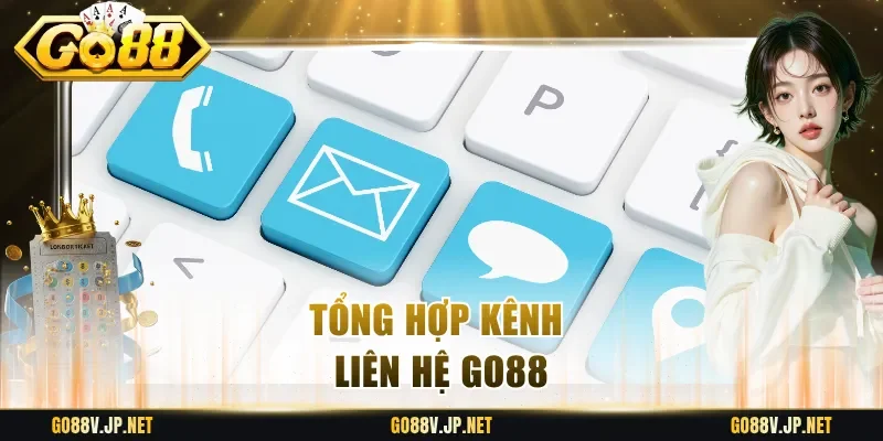 Tổng hợp kênh liên hệ Go88