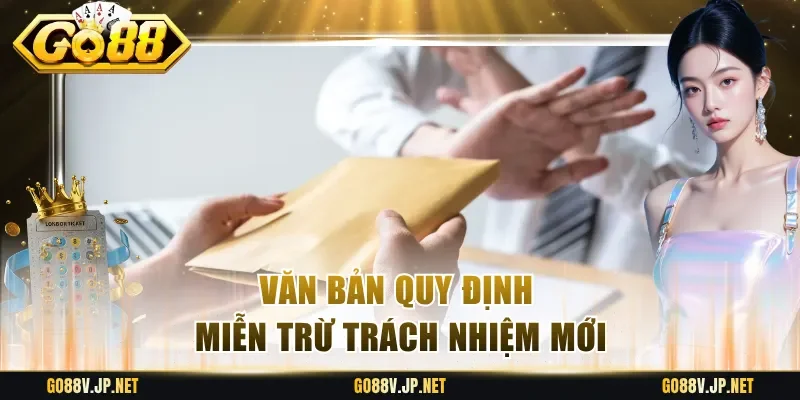 Văn bản quy định miễn trừ trách nhiệm mới